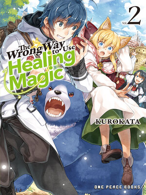 cover image of The Wrong Way to Use Healing Magic Volume 2